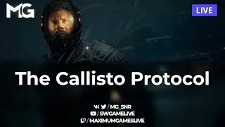 The Callisto Protocol &mdash; Прохождение (Стрим-марафон от Maximum Games) #3 Финал &mdash; После двух патчей