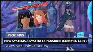 PSO2: NGS - New Systems & System Expansions (Discussions & Commentary)