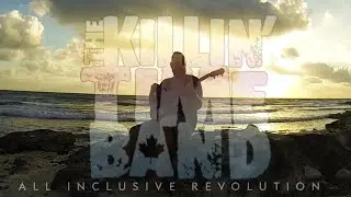 All Inclusive Revolution - The Killin' Time Band (Official Video)