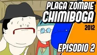 PLAGA ZOMBIE por CHIMIBOGA - Ep 2