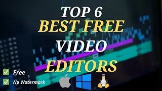Top 6 Best Free Video Editing Software (2021)