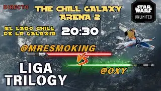 Se decide el colider - Oxy vs Carmona Chill Galaxy Arena II Star Wars Unlimited