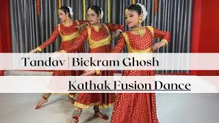 Tandav | Bickram Ghosh | Kathak Fusion Dance