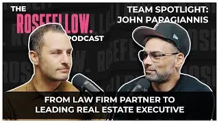 Team Spotlight - John Papagiannis - The Rosefellow Podcast