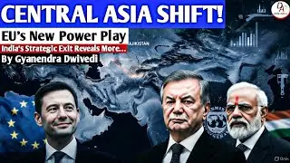 Central Asia&rsquo;s Power Shift: EU Pushes New Bloc as India Resets Strategy | Uzbekistan at the Center
