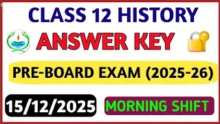 Class 12 History preboard(Morning shift) answer key 2025-26 History paper solution 2025/preboard 