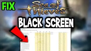 Sea of Thieves &ndash; How to Fix Black Screen & Stuck on Loading Screen