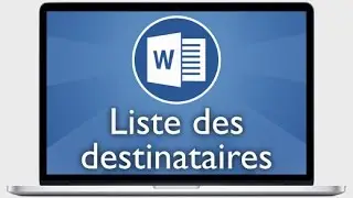 Tutoriel Word 2013 - Cr&eacute;er ou s&eacute;lectionner et modifier une liste de destinataires pour publipostage