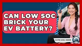 Can Low SoC Brick Your EV Battery? - Electric Vehicle Insiders