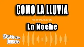 La Noche - Como La Lluvia (Versión Karaoke)