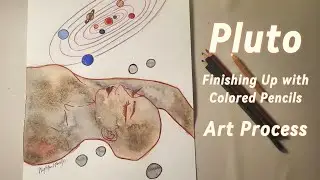 Planet Series - Pluto - Finishing Up with Colored Pencils Art Process