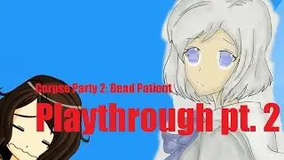 Britt Plays: Corpse Party 2: Dead Patient: Ch. 1 pt. 2-IGNORE DIRTY PANTIES