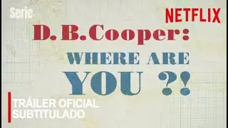 D. B. Cooper D&oacute;nde Est&aacute;s? | Netflix | Tr&aacute;iler Oficial Subtitulado