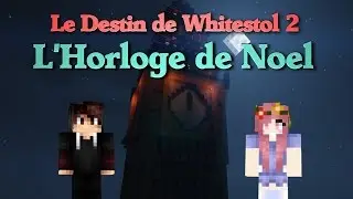 [FR] Minecraft | Le destin de Whitestol 2 – L'Horloge de Noël | Court métrage série / Machinima [HD]