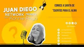 JDN presenta con Konnie Raya -  Conoce a Sarita de cuentos para el Alma