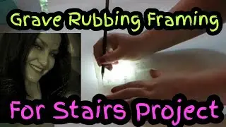 Grave Rubbing Framing for the stairs project Sarahs uk graveyard