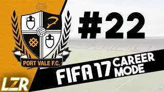 TRANSFERS! - FIFA 17 Port Vale Career Mode #22