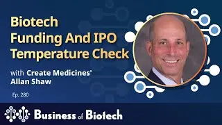 Проверка финансирования биотехнологий и IPO с Алланом Шоу из CREATE Medicine