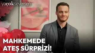 Ya Çok Seversen 13. Bölüm (Final) - Mahkemede Ateş Sürprizi!