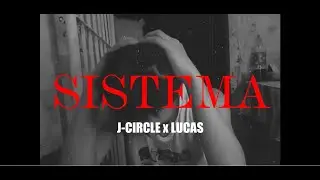 SISTEMA - J-CIRCLE  x LUCAS (Prod. by: byScorez)