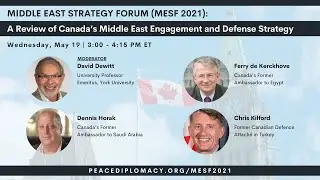 MESF 2021: A Review of Canada&rsquo;s Middle East Engagement and Defense Strategy