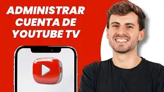 C&oacute;mo gestionar una cuenta de YouTube TV (a&ntilde;adir usuarios, compartir cuenta, etc.)