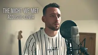 The Night We Met - Acoustic Cover by Paul Schlott (with lyrics)