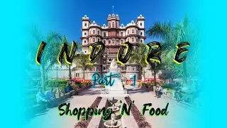 5 BEST SHOPPING AND FOOD PLACE IN INDORE | Guide to Indore