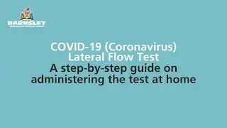 COVID-19 (Coronavirus) Lateral Flow Test - a step-by-step guide on administering the test at home