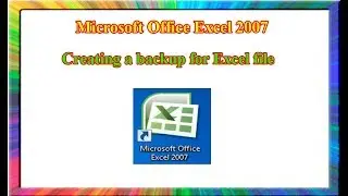 Excel 2007: how to create backup of Excel files automatically