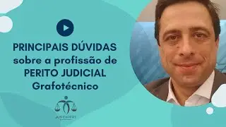 PRINCIPAIS DÚVIDAS sobre a profissão de PERITO JUDICIAL Grafotécnico
