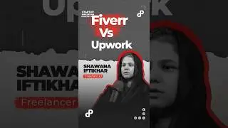 Fiverr Vs Upwork. feat Shawana Iftikhar, Freelancer