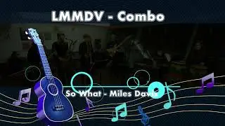 LMMDV Combo - So What/Miles Davis