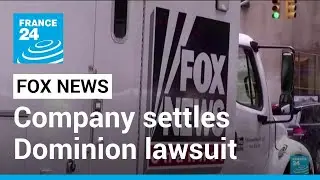 Fox News settles Dominion lawsuit for $787.5 million over US election lies &bull; FRANCE 24 English