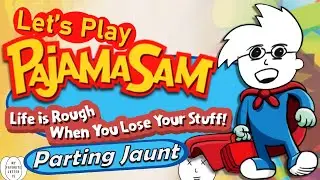 Let's Play Pajama Sam: Life Is Rough When You Lose Your Stuff! | Parting Jaunt