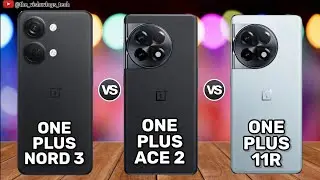 OnePlus NORD 3 vs Oneplus ACE 2 vs OnePlus 11R || Comparison Video || Specs, Price & Review 2023