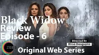 Black Widows Zee5 Web Series Review Episode 6