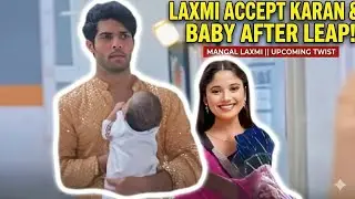Laxmi Accept Karan & Baby  || MANGAL LAXMI || UPCOMING TWIST