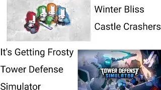 Winter Bliss Castle Crashers VS It's Getting Frosty Tower Defense Simulator (Comparation)