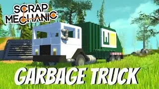 Scrap Mechanic Gameplay - EP 36 - Garbage Truck