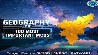 JKSSB Selection Series: Top 100 Geography of J&K MCQs || Can You Score 80/100? | Complete Revision