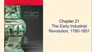 Ch. 21 The Early Industrial Revolution, 1760-1851