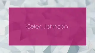 Galen Johnson - appearance