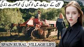 Spain 🇪🇸 Village Life Documentary in Urdu and Hindi | سپین کے گاؤں کی زندگی