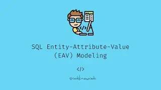 45-Second Crash Course: SQL Entity-Attribute-Value (EAV) Modeling