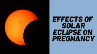 PREGNANCY AND SOLAR ECLIPSE! | IS THERE ANY EFFECT? | Dr. Datar