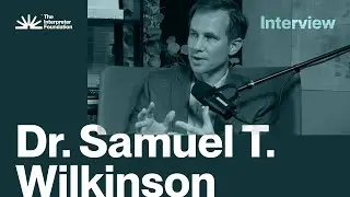 Daniel Peterson interview of Dr. Samuel T. Wilkinson