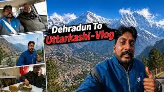 Himalaya Ke Beech Safar ⛰️ Dehradun Se Uttarkashi Full Travel Vlog 