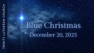 Blue Christmas | Dec 20, 2025