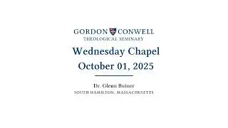 10 01 2025 || Dr. Glenn Butner || Chapel